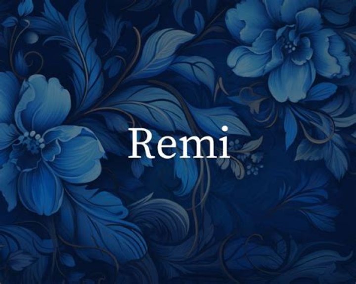 What is the meaning of the name Remi? Celebrity ·